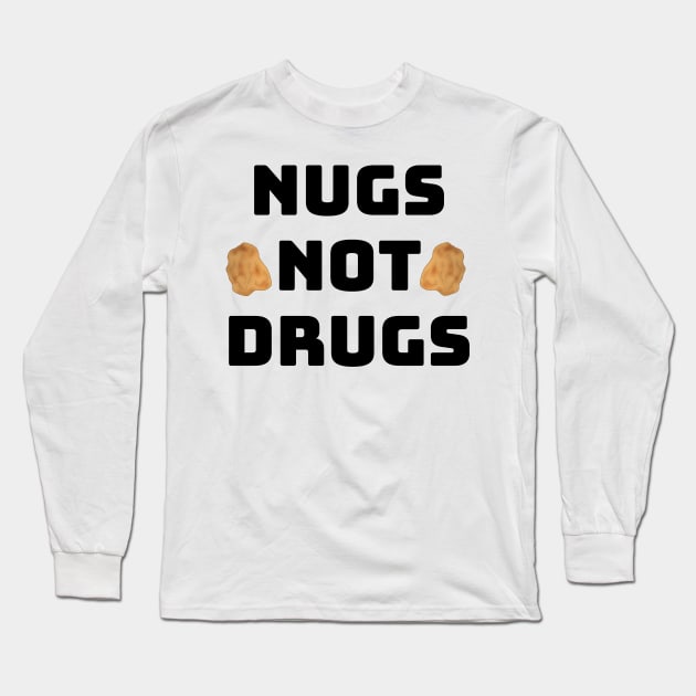 Nugs, Not Drugs Long Sleeve T-Shirt by LaurenPatrick